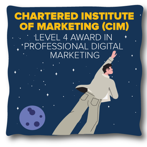 More information on CIM (Chartered Institute of Marketing) level 4 Digital Marketing.